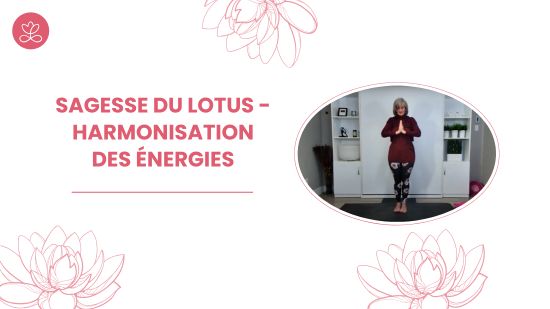 1. Mantra-Pranayama - Sagesse du Lotus - Harmonisation des énergies avec Lily Champagne